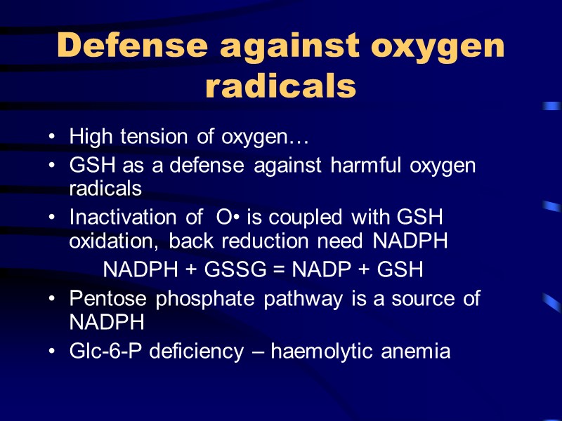 Defense against oxygen radicals High tension of oxygen…  GSH as a defense against